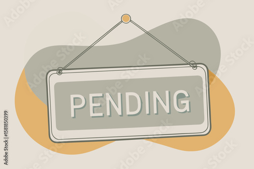 Hanging Pending Sign Illustration with Neutral Colors and Abstract Shapes Indicating Waiting Delay or Incomplete Status Suitable for Business and Project Management Concepts