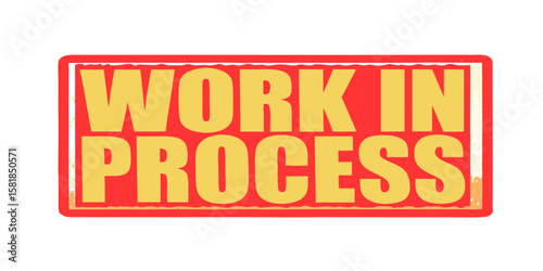 Retro Work in Progress Sign with Bold Yellow Letters and Red Border Indicating Project Development and Ongoing Tasks Isolated on White Background