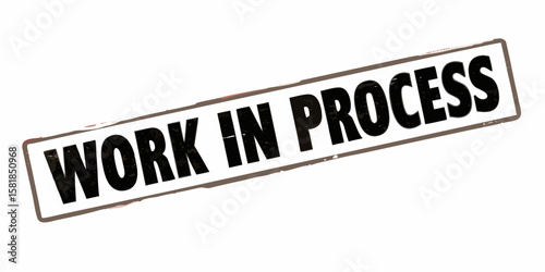 Work In Progress Stamp with Distressed Texture and Bold Black Letters on an Isolated White Background Indicating Project Development and Ongoing Tasks