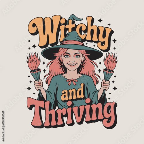 Whimsical illustration of a smiling witch adorned in a hat and tunic holding burning torches with the text witchy and thriving.