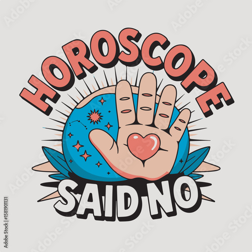 Charming illustration with a hand holding a heart and the words horoscope said no against a light background