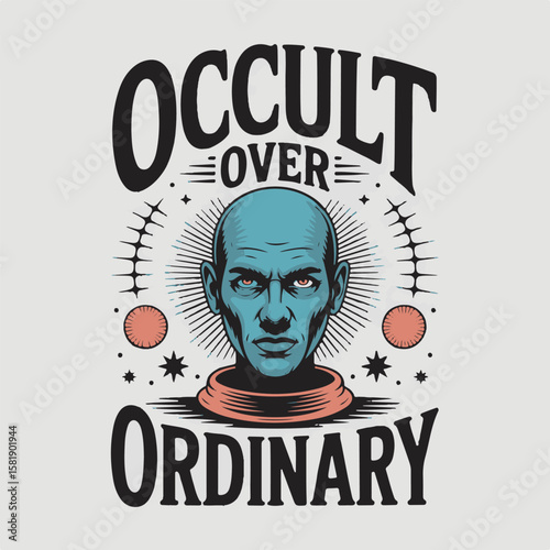 Illustration showcasing an occult themed design featuring a blue alien head with text occult over ordinary in a vintage style.