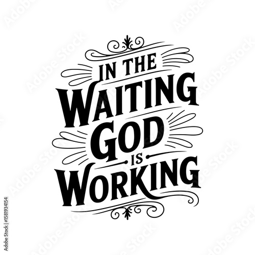 In the Waiting God Is Working. Vector Design Isolated on White Background