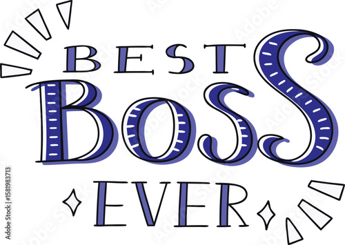 Hand drawn best boss ever doodle typography design celebrating appreciation and recognition for outstanding leadership