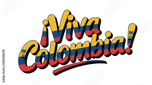 Colombian Independence Day – Vibrant Tribute to July 20th; “Viva Colombia!” in Festive Colors, Flag Pride, Historic Liberation Since 1810, Joyful Celebration of National Freedom