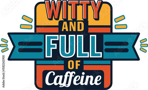 Humorous coffee lover typography design for apparel featuring witty caffeine themed text and bold lettering