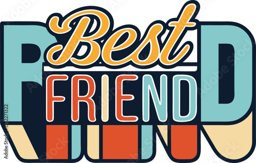 Heartwarming typography design celebrating best friends with classic font styles on a clean background