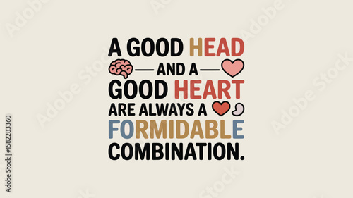 Inspiring quote about a good head and heart forming a formidable combination, presented with a modern typographic design and subtle brain and heart graphics