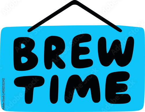 "Brew Time" Coffee Break Signboard