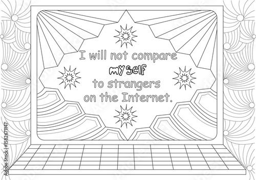 Empowering Digital Well-being Coloring Page: A positive affirmation line art featuring I will not compare MYself to strangers on the Internet. for self-acceptance, mindfulness, and mental health.
