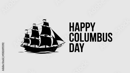 Happy Columbus Day: An iconic silhouette of a majestic sailing ship, perfectly captures the spirit of Columbus Day, against a clean and uncluttered backdrop. 