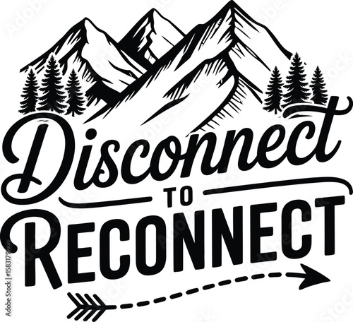 Disconnect to reconnect mountain trees arrow mountains