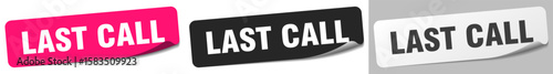 last call sticker. last call sticker set on white background
