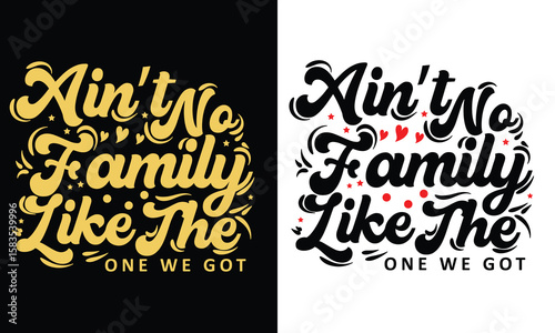 Tableau sur toile Ain't no family like the one we got, family reunion t-shirt design for the funny gift for your family members