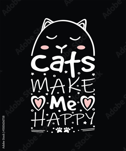 Cats Make Me Happy. Cat lover T-shirt design.