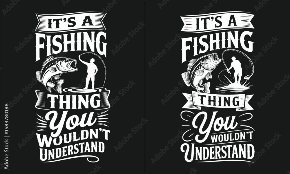 Obraz premium It's a Fishing Thing, You Wouldn't Understand - Vintage Black and White Graphic with Fisherman and Fish, Hilarious Fishing Quote for Fishing Enthusiasts and Outdoor Lovers