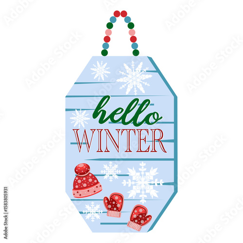 Hello winter sign wall decor, knitted mittens, hat, and snowflakes on the board, home decoration, vector illustration 