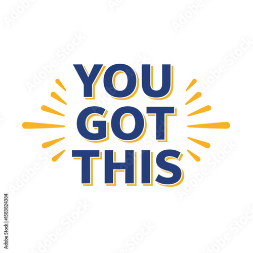You Got This graphic design featuring an encouragement message surrounded by stylized sunbursts, perfect for posters and social media.