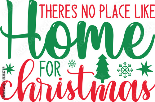 Theres No Place Like Home For Christmas TYPOGRAPHY T-SHIRT DESIGN
