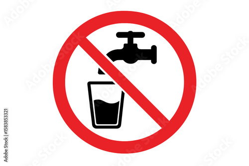 Warning Sign Do Not Drink Tap Water Symbol, Vector Illustration of Prohibited Drinking Water from Faucet, No Potable Water Safety Icon, Red Circle with Diagonal Prohibition, Public Utilities Notice