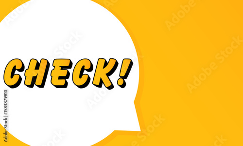 Check speech bubble. Bold outline, comic style shape, vibrant background, dialog element, visual communication, announcement layout, message highlight, template for interaction.