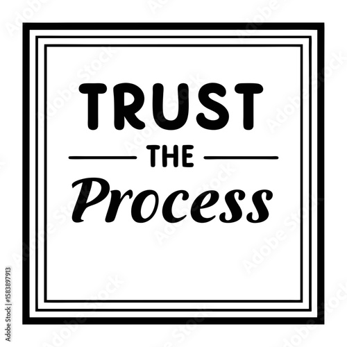 Trust the process quote sign in modern typography