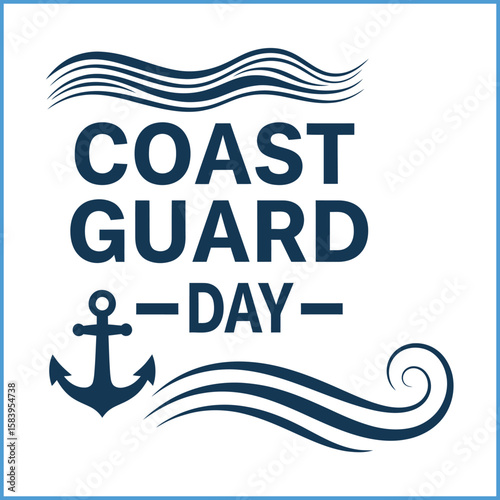 Celebrate coast guard day with this graphic featuring the words coast guard day and nautical elements like an anchor and waves