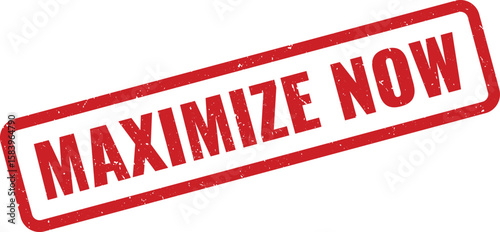 Distressed Red Ink Stamp with Maximize Now Text, Rectangle Border, Isolated on White Background