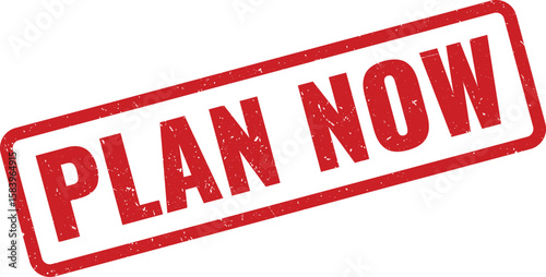 Distressed Red Plan Now Rubber Stamp on White Background Urgency, Strategy, and Action