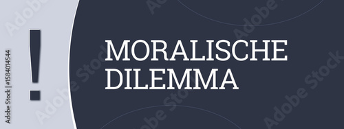 Fotografie Moralische Dilemma (Moral dilemma) - A blue banner illustration with white text