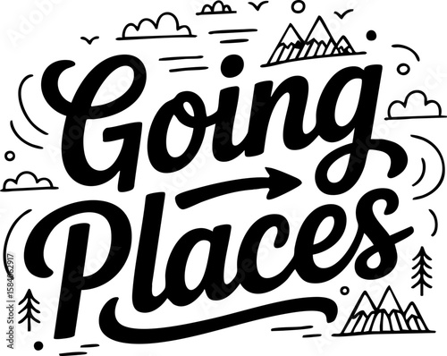 Going Places Outdoor Lettering Quote for T-Shirt and Product Designs; SVG Format