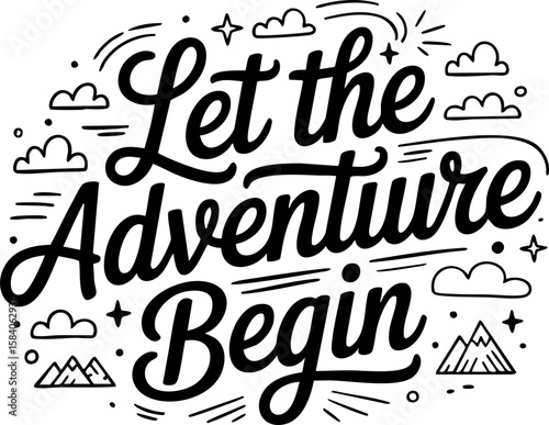Let the Adventure Begin Outdoor Lettering Quote for T-Shirt and Product Designs; SVG Format
