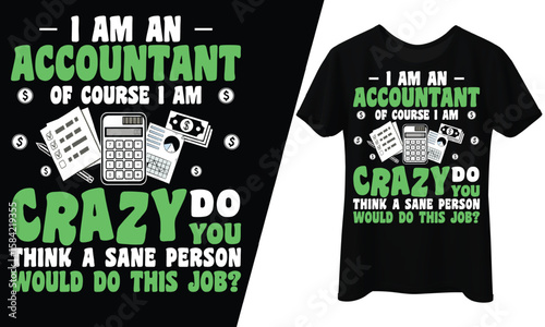 Accountant Crazy Tax Season, Finance, T-Shirt Design.