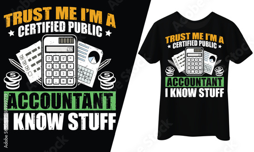 Trust Me I'm a Certified Public Accountant, T-Shirt Design.