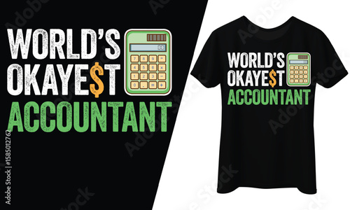 World's Okayest Accountant, T-Shirt Design.