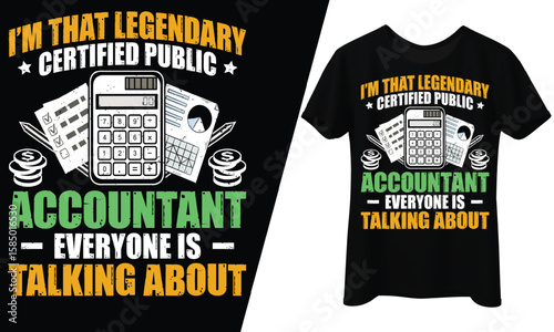 I'm That Legendary Certified Public Accountant, T-Shirt Design.