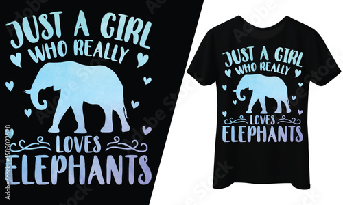 Just a Girl Who Really Loves Elephants, T-Shirt Design.