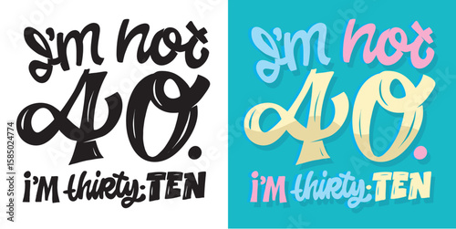 Birthday 40.Cute hand drawn doodle lettering quote about birthday party. Lettering for t-shirt design, mug print, bag print, clothes fashion. 100% hand drawn vector image.