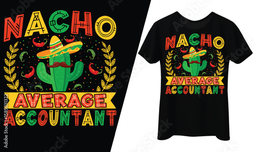 Nacho Average Accountant, T-Shirt Design.