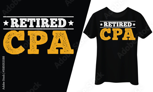 Retired CPA, Accounting Professional Retirement, T-Shirt Design.