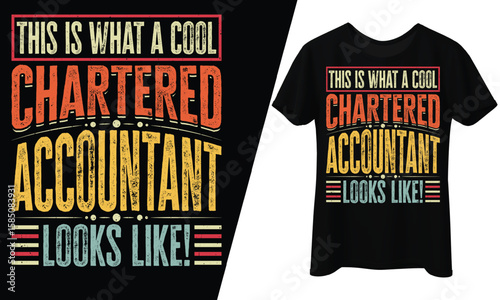 This is What a Cool Chartered Accountant Looks Like, T-Shirt Design.