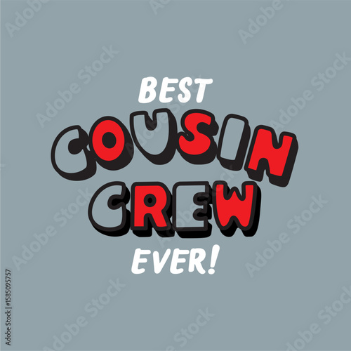 Best cousin crew ever hand drawn illustration graphic kids design vector