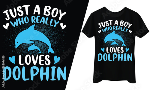 Just a Boy Who Really Loves Dolphins, T-Shirt Design.