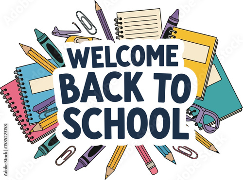 Vector art of a vibrant and playful illustration announces welcome back to school with an assortment of school supplies including pencils, notebooks, and paperclips isolated on white background