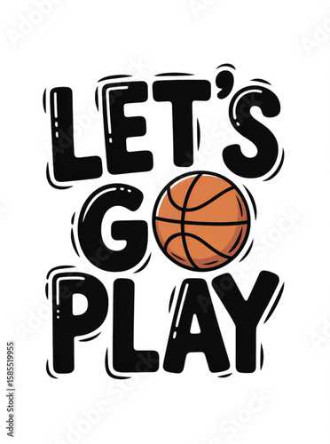 "Let's Go Play" – A Playful Basketball Design