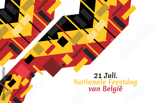 Translate: July 21, National Day of Belgium.  National Day Belgium (Nationale Feestdag van Belgie) Vector Illustration. Suitable for greeting card, poster and banner.