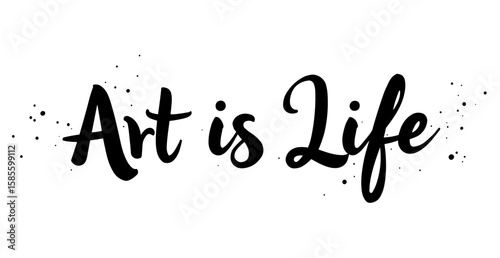 Handwritten text "Art is Life" in modern calligraphy style  