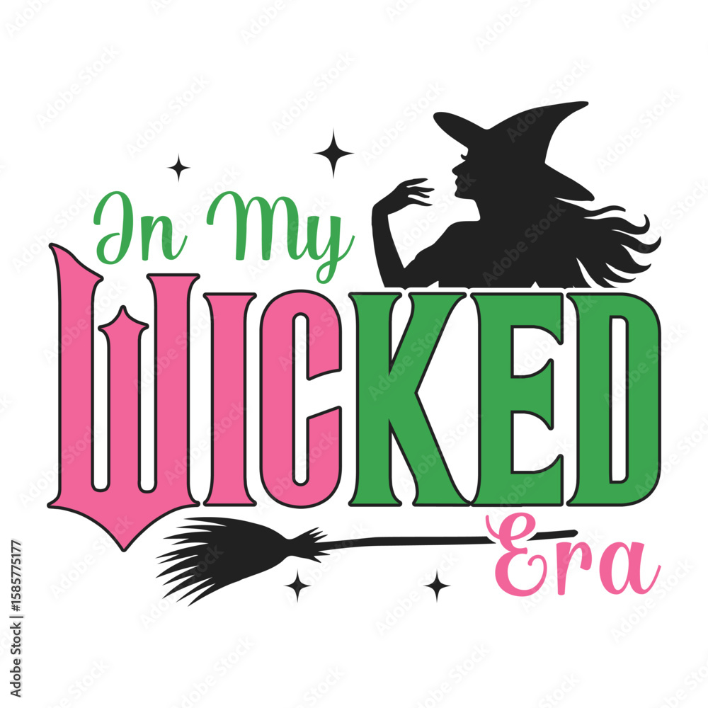 Obraz premium In My Wicked Era - Wicked T-shirt Vector, Wicked Change For Good Shirt, Spooky Wicked Illustration, Witchy Quote, Witch Pink And Green Clipart