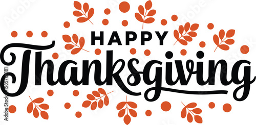 happy Thanksgiving typography design, Celebration text with calligraphy lettering holiday quote, vector illustration