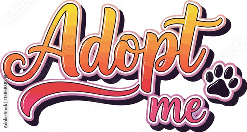 Colorful adopt me lettering with a paw print appeals to pet lovers
